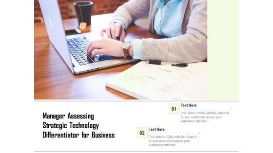 Manager_Assessing_Strategic_Technology_Differentiator_For_Business_Ppt_PowerPoint_Presentation_File_Slide_PDF_Slide_1.jpg