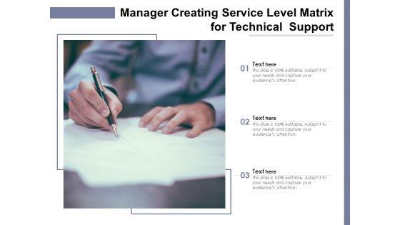 Manager Creating Service Level Matrix For Technical Support Ppt PowerPoint Presentation File Graphics Download PDF Manager Creating Service Level Matrix For Technical Support Ppt PowerPoint Presentation File Graphics Download PDF