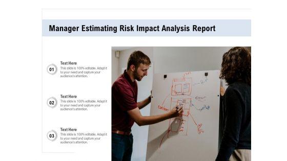 Manager_Estimating_Risk_Impact_Analysis_Report_Ppt_PowerPoint_Presentation_Gallery_Graphics_Example_PDF_Slide_1.jpg