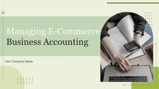 Managing_E_Commerce_Business_Accounting_Ppt_PowerPoint_Presentation_Complete_Deck_With_Slides_Slide_1.jpg