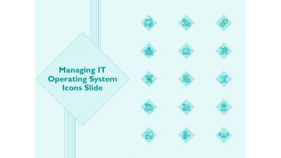 Managing_IT_Operating_System_Icons_Slide_Brochure_PDF_Slide_1.jpg