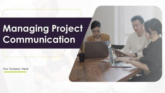 Managing_Project_Communication_Ppt_PowerPoint_Presentation_Complete_With_Slides_Slide_1.jpg