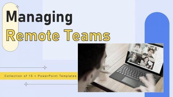 Managing_Remote_Teams_Ppt_PowerPoint_Presentation_Complete_Deck_With_Slides_Slide_1.jpg