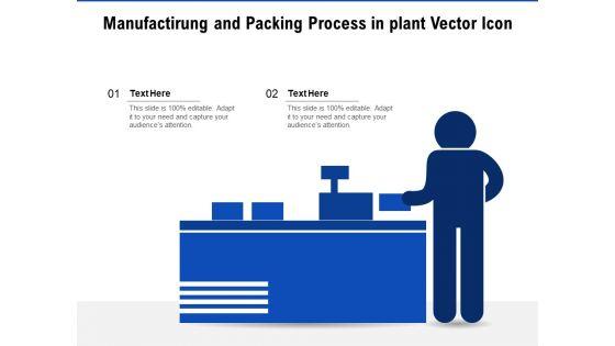Manufactirung_And_Packing_Process_In_Plant_Vector_Icon_Ppt_PowerPoint_Presentation_Outline_Diagrams_PDF_Slide_1.jpg