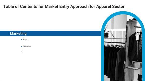Market_Entry_Approach_For_Apparel_Sector_Ppt_PowerPoint_Presentation_Complete_Deck_With_Slides_Slide_38.jpg