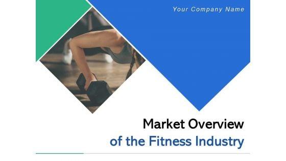 Market_Overview_Of_The_Fitness_Industry_Ppt_PowerPoint_Presentation_Complete_Deck_With_Slides_Slide_1.jpg