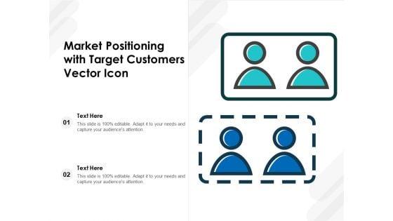 Market_Positioning_With_Target_Customers_Vector_Icon_Ppt_PowerPoint_Presentation_Layouts_Guide_Slide_1.jpg