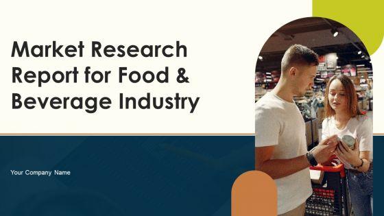 Market_Research_Report_For_Food_And_Beverages_Industry_Ppt_PowerPoint_Presentation_Complete_Deck_With_Slides_Slide_1.jpg