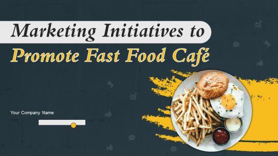 Marketing_Initiatives_To_Promote_Fast_Food_Cafe_Ppt_PowerPoint_Presentation_Complete_Deck_With_Slides_Slide_1.jpg