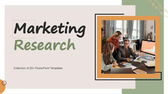 Marketing Research Ppt PowerPoint Presentation Complete Deck Marketing Research Ppt PowerPoint Presentation Complete Deck