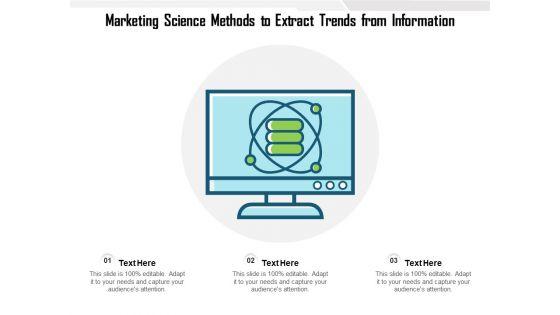Marketing_Science_Methods_To_Extract_Trends_From_Information_Ppt_PowerPoint_Presentation_File_Professional_PDF_Slide_1.jpg
