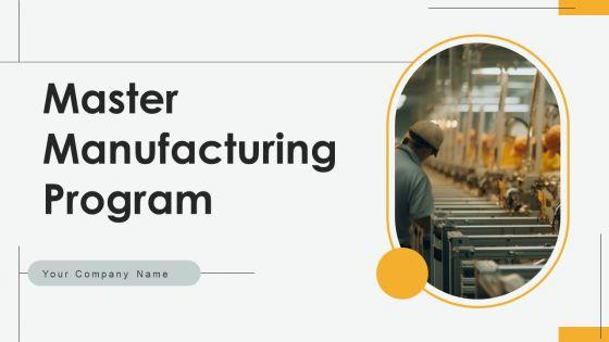 Master_Manufacturing_Program_Ppt_PowerPoint_Presentation_Complete_Deck_With_Slides_Slide_1.jpg