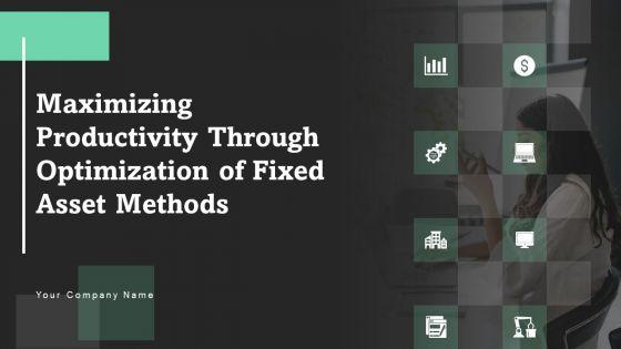 Maximizing_Productivity_Through_Optimization_Of_Fixed_Asset_Methods_Ppt_PowerPoint_Presentation_Complete_Deck_With_Slides_Slide_1.jpg