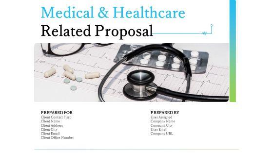 Medical_And_Healthcare_Related_Proposal_Ppt_PowerPoint_Presentation_Complete_Deck_With_Slides_Slide_1.jpg