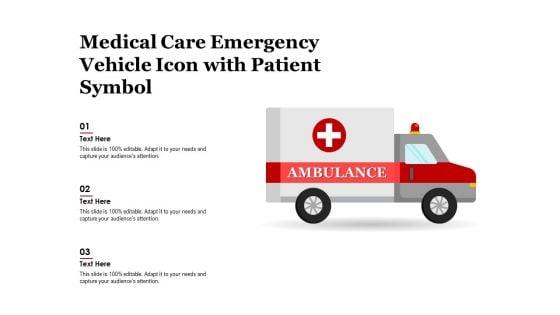Medical_Care_Emergency_Vehicle_Icon_With_Patient_Symbol_Ppt_PowerPoint_Presentation_File_Outline_PDF_Slide_1.jpg