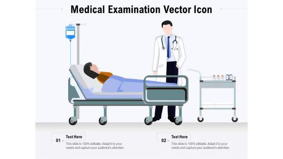 Medical_Examination_Vector_Icon_Ppt_PowerPoint_Presentation_Icon_Ideas_PDF_Slide_1.jpg