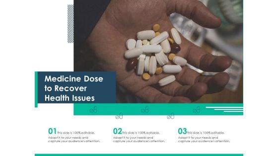 Medicine_Dose_To_Recover_Health_Issues_Ppt_PowerPoint_Presentation_Summary_Professional_PDF_Slide_1.jpg