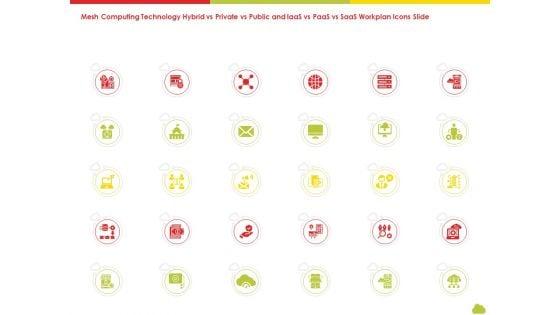 Mesh_Computing_Technology_Hybrid_Vs_Private_Vs_Public_And_Iaas_Vs_Paas_Vs_Saas_Workplan_Icons_Slide_Infographics_PDF_Slide_1.jpg