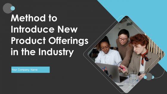 Method_To_Introduce_New_Product_Offerings_In_The_Industry_Ppt_PowerPoint_Presentation_Complete_With_Slides_Slide_1.jpg
