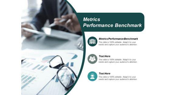 Metrics_Performance_Benchmark_Ppt_PowerPoint_Presentation_Outline_Graphics_Template_Cpb_Slide_1.jpg