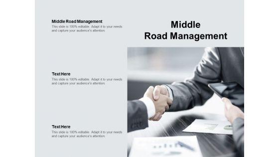 Middle_Road_Management_Ppt_PowerPoint_Presentation_Gallery_Graphic_Tips_Cpb_Pdf_Slide_1.jpg