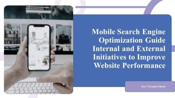 Mobile_Search_Engine_Optimization_Guide_Internal_And_External_Initiatives_To_Improve_Website_Performance_Ppt_PowerPoint_Presentation_Complete_Deck_Slide_1.jpg