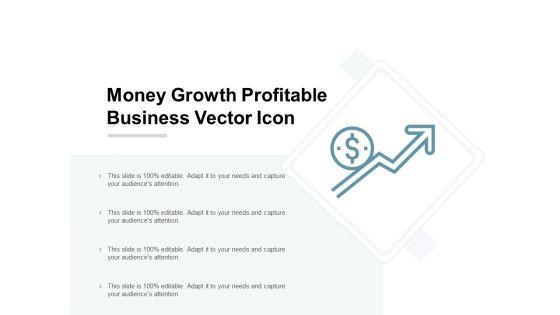 Money_Growth_Profitable_Business_Vector_Icon_Ppt_PowerPoint_Presentation_Model_Background_Designs_Slide_1.jpg