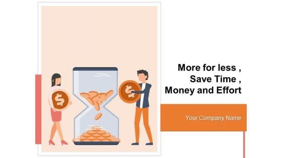 More_For_Less_Save_Time_Money_And_Effort_Marketing_Innovation_Ppt_PowerPoint_Presentation_Complete_Deck_Slide_1.jpg