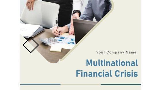 Multinational_Financial_Crisis_Ppt_PowerPoint_Presentation_Complete_Deck_With_Slides_Slide_1.jpg