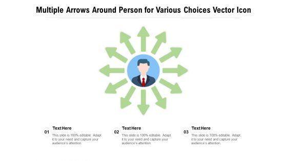 Multiple_Arrows_Around_Person_For_Various_Choices_Vector_Icon_Ppt_PowerPoint_Presentation_File_Gridlines_PDF_Slide_1.jpg