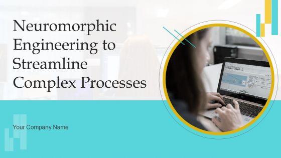 Neuromorphic_Engineering_To_Streamline_Complex_Processes_Ppt_PowerPoint_Presentation_Complete_With_Slides_Slide_1.jpg