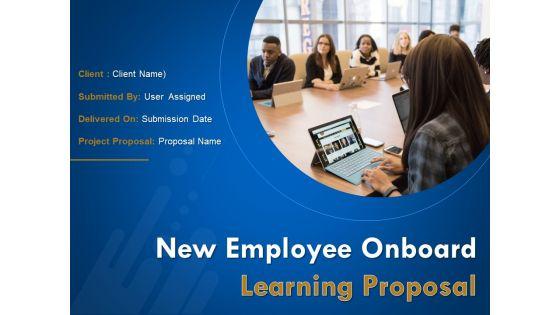 New_Employee_Onboard_Learning_Proposal_Ppt_PowerPoint_Presentation_Complete_Deck_With_Slides_Slide_1.jpg