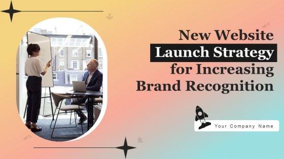New_Website_Launch_Strategy_For_Increasing_Brand_Recognition_Ppt_PowerPoint_Presentation_Complete_Deck_With_Slides_Slide_1.jpg