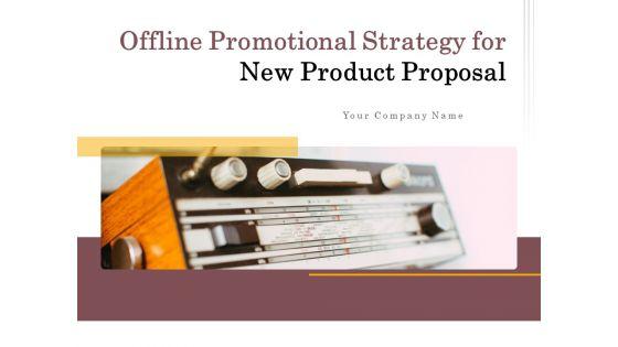 Offline_Promotional_Strategy_For_New_Product_Proposal_Ppt_PowerPoint_Presentation_Complete_Deck_With_Slides_Slide_1.jpg