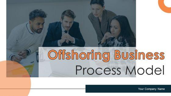 Offshoring_Business_Process_Model_Ppt_PowerPoint_Presentation_Complete_Deck_With_Slides_Slide_1.jpg