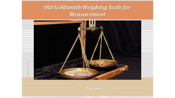 Old_Goldsmith_Weighing_Scale_For_Measurement_Ppt_PowerPoint_Presentation_Styles_Portrait_PDF_Slide_1.jpg