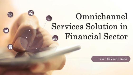 Omnichannel_Services_Solution_In_Financial_Sector_Ppt_PowerPoint_Presentation_Complete_Deck_With_Slides_Slide_1.jpg