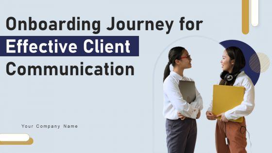 Onboarding_Journey_For_Effective_Client_Communication_Ppt_PowerPoint_Presentation_Complete_Deck_With_Slides_Slide_1.jpg