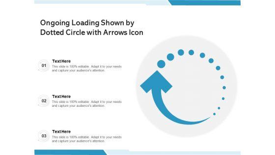 Ongoing_Loading_Shown_By_Dotted_Circle_With_Arrows_Icon_Ppt_PowerPoint_Presentation_Icon_File_Formats_PDF_Slide_1.jpg