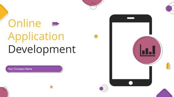 Online Application Development Ppt PowerPoint Presentation Complete Deck With Slides Online Application Development Ppt PowerPoint Presentation Complete Deck With Slides