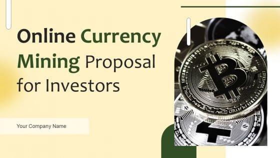 Online_Currency_Mining_Proposal_For_Investors_Ppt_PowerPoint_Presentation_Complete_Deck_With_Slides_Slide_1.jpg