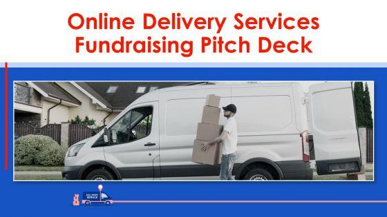 Online_Delivery_Services_Fundraising_Pitch_Deck_Ppt_PowerPoint_Presentation_Complete_Deck_With_Slides_Slide_1.jpg
