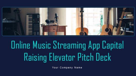 Online_Music_Streaming_App_Capital_Raising_Elevator_Pitch_Deck_Ppt_PowerPoint_Presentation_Complete_Deck_With_Slides_Slide_1.jpg