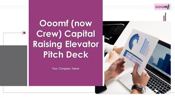 Ooomf_Now_Crew_Capital_Raising_Elevator_Pitch_Deck_Ppt_PowerPoint_Presentation_Complete_Deck_With_Slides_Slide_1.jpg