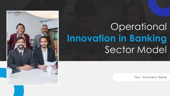 Operational_Innovation_In_Banking_Sector_Model_Ppt_PowerPoint_Presentation_Complete_Deck_With_Slides_Slide_1.jpg