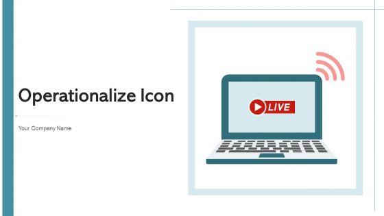 Operationalize_Icon_Multimedia_Process_Ppt_PowerPoint_Presentation_Complete_Deck_With_Slides_Slide_1.jpg