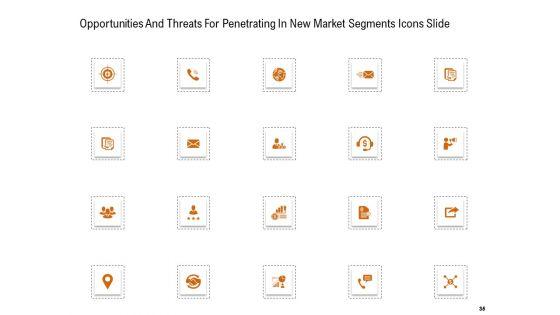 Opportunities_And_Threats_For_Penetrating_In_New_Market_Segments_Ppt_PowerPoint_Presentation_Complete_Deck_With_Slides_Slide_35.jpg