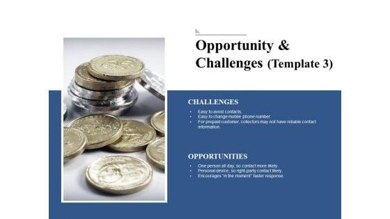 Opportunity_And_Challenges_3_Ppt_PowerPoint_Presentation_Gallery_Designs_Download_Slide_1.jpg