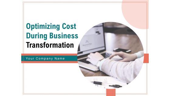 Optimizing_Cost_During_Business_Transformation_Ppt_PowerPoint_Presentation_Complete_Deck_With_Slides_Slide_1.jpg
