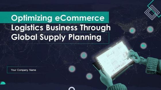 Optimizing_Ecommerce_Logistics_Business_Through_Global_Supply_Planning_Ppt_PowerPoint_Presentation_Complete_Deck_With_Slides_Slide_1.jpg